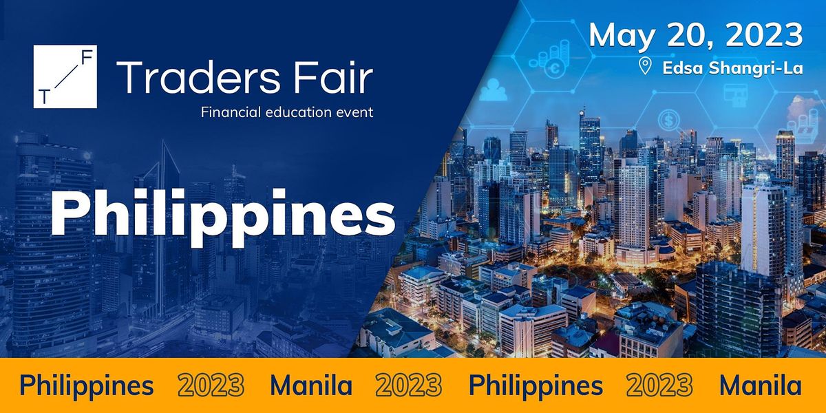 Traders Fair 2023 - Philippines (Financial Education Event), 20 May | Event in Mandaluyong | AllEvents.in
