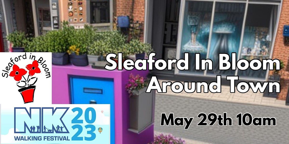 Sleaford In Bloom Around Town, Hub, Sleaford, June 29 2023 AllEvents.in