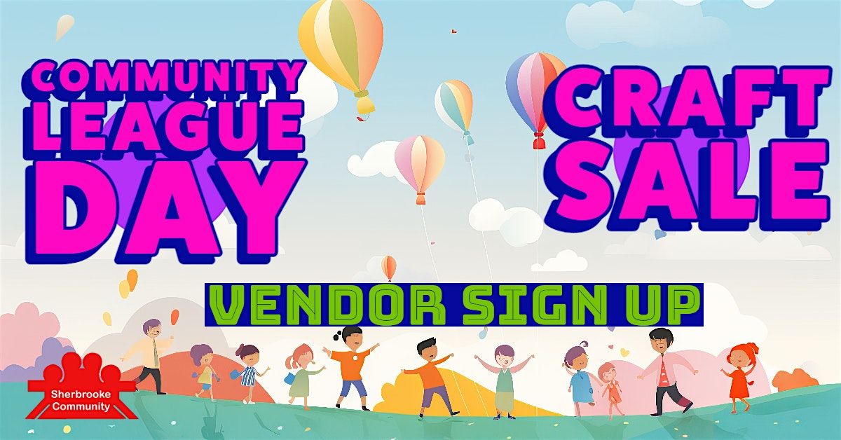 Sherbrooke Community League Day Vendor & Craft Sale - Vendor Sign Up, 13 September | Event in Edmonton