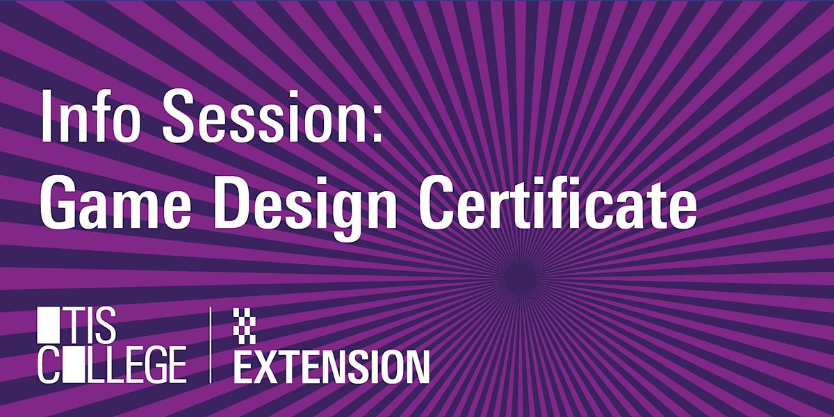 Game Design Certificate Info Session, August 27 2022 Online Event