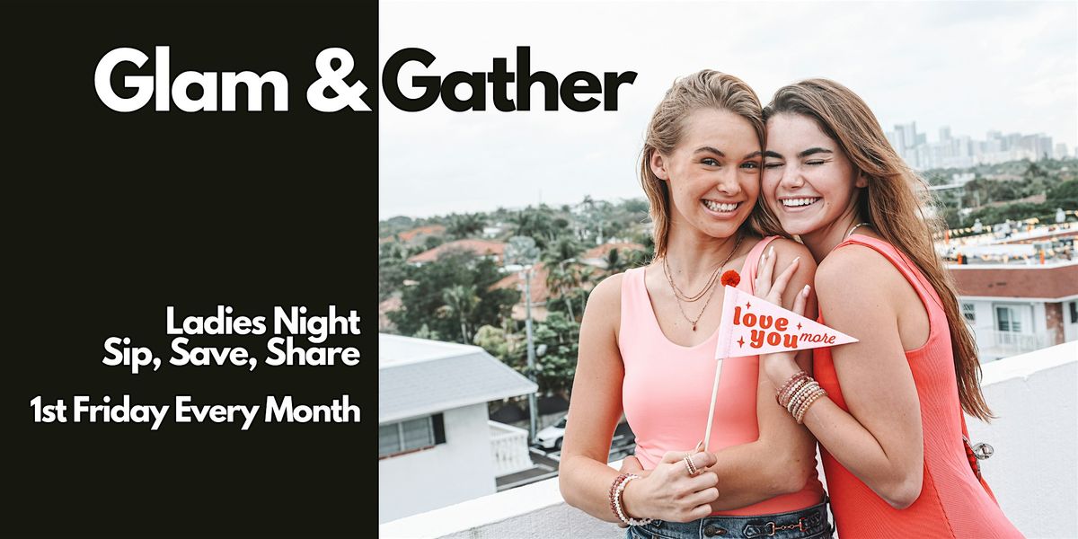 GLAM & GATHER: Ladies Night at Inspiration Co on Las Olas Blvd | Event in Fort Lauderdale | AllEvents