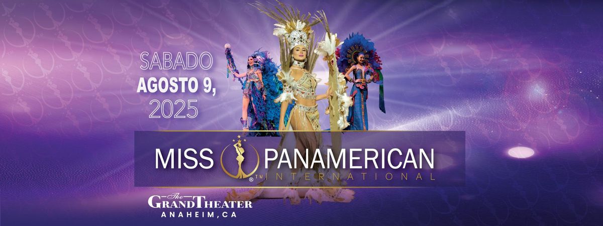 2025 Miss Panamerican International, 9 August | Event in Anaheim | AllEvents