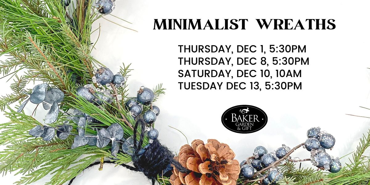 Minimalist Wreaths, Baker Garden & Gift, Fargo, December 1 2022