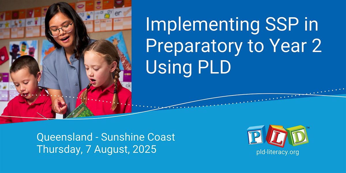 Implementing SSP in Prep to Year 2 Using PLD - Aug 2025 (Sunshine Coast), 7 August | Event in Townsville | AllEvents