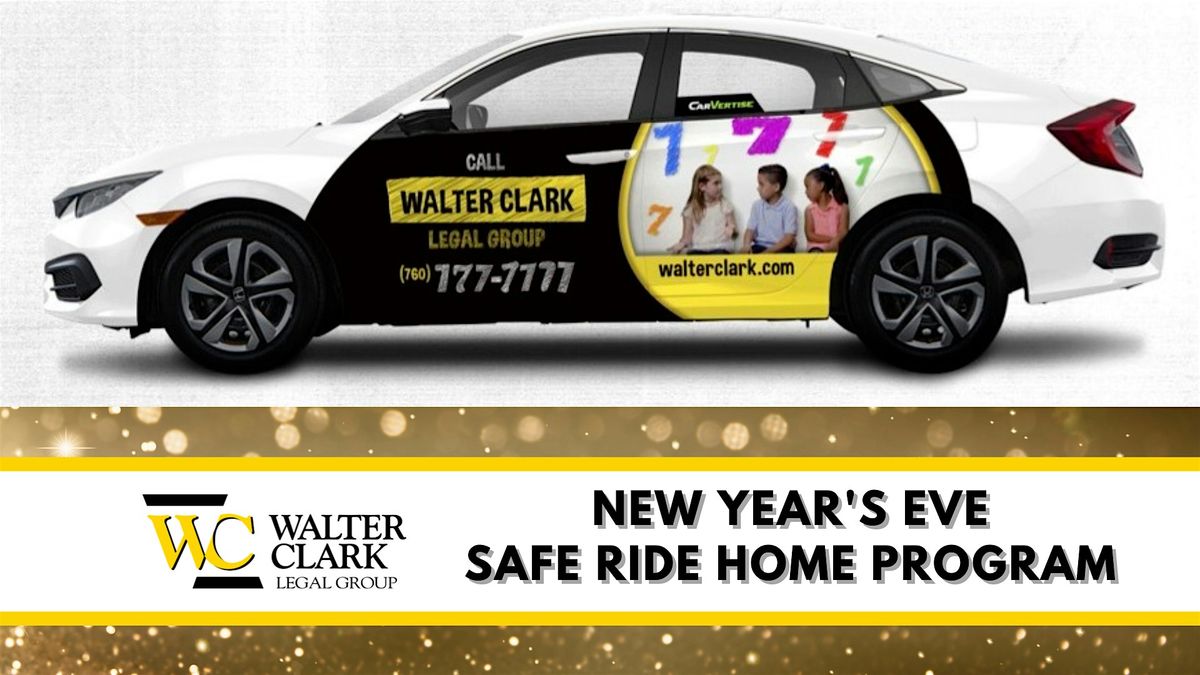 New Years Eve Safe Ride Home Sponsored by Walter Clark Legal Group