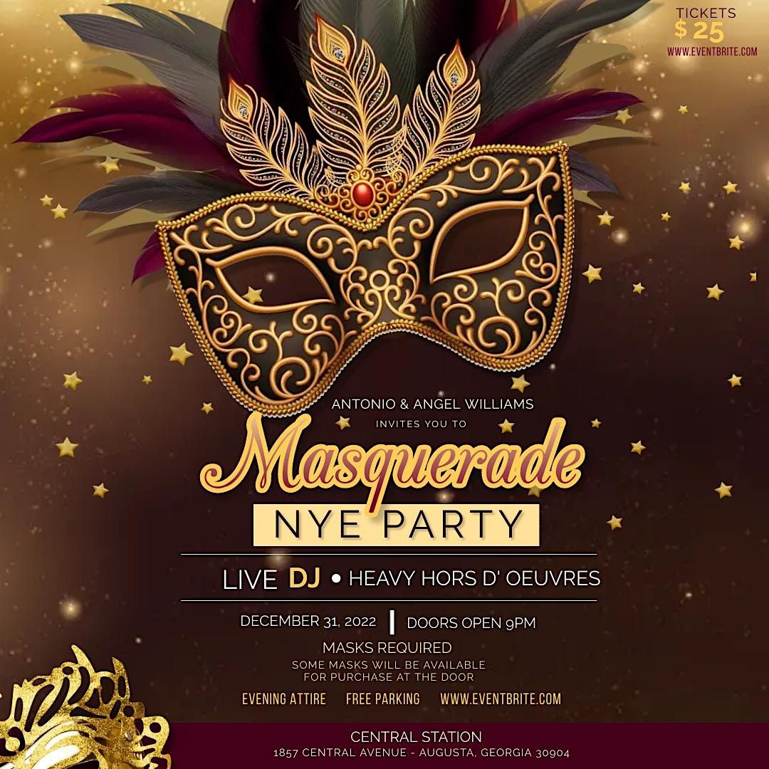 NYE MASQUERADE PARTY CENTRAL STATION Augusta December 31 To January NYE MASQUERADE PARTY CENTRAL STATION Augusta December 31 To January