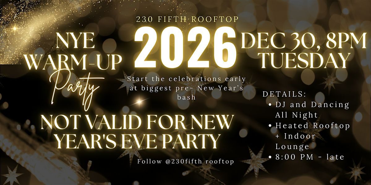 TUESDAY: NYE WARM UP PARTY @230 Fifth Rooftop, 30 December | Event in New York | AllEvents