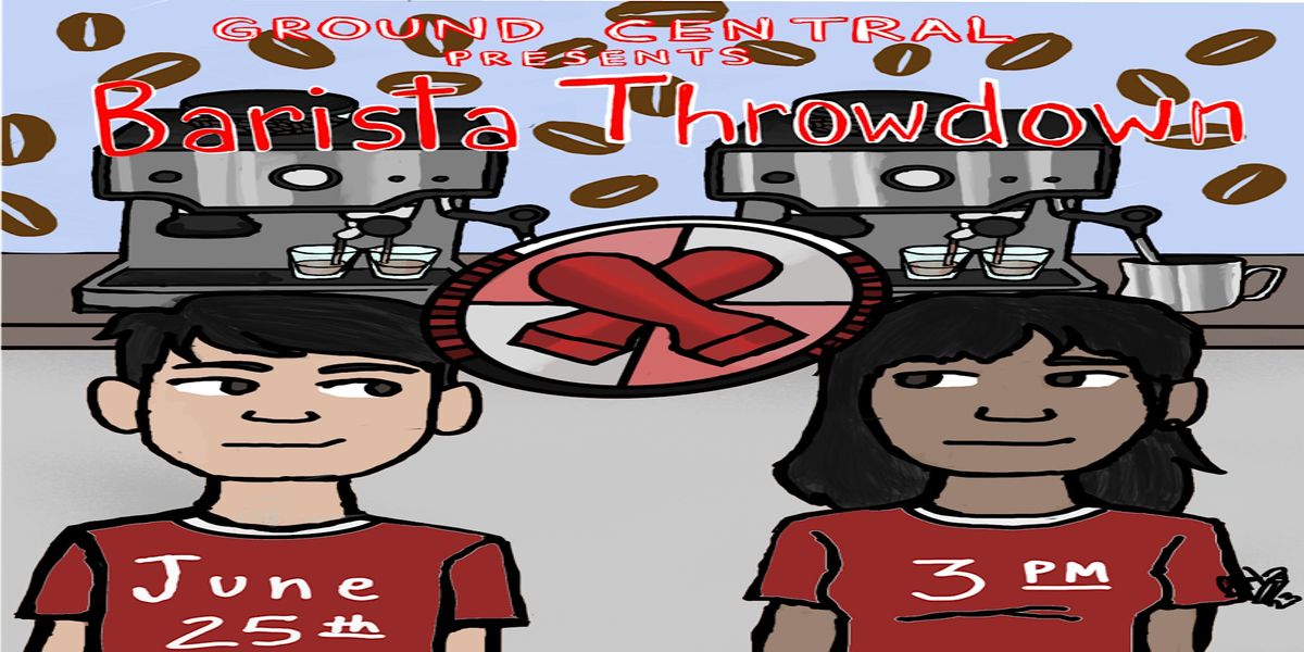 BARISTA THROWDOWN BRING YOUR BEST BREW GAME!, Ground Central Coffee