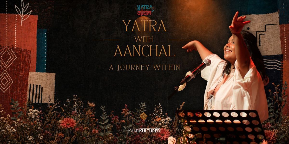Yatra with Aanchal