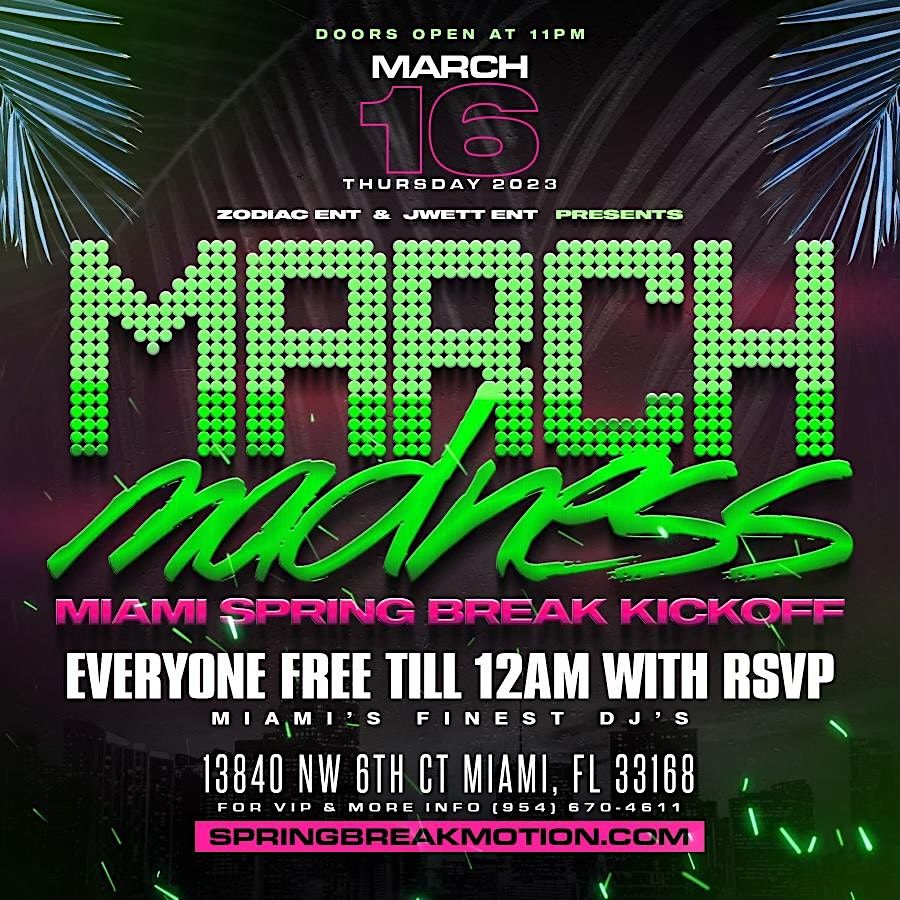 MIAMI SPRING BREAK 2025 MARCH MADNESS, 13840 NW 6th Ct, Miami, March