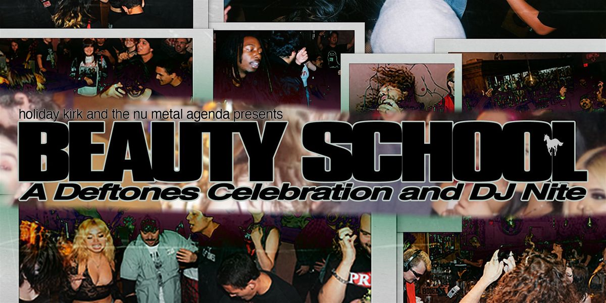 Beauty School A Deftones Celebration and DJ Nite, Bar Franca, South