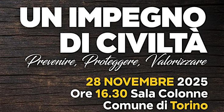 UN IMPEGNO DI CIVILTÀ - Prevenire, Protoggere, Valorizzare, 28 November | Event in Torino | AllEvents