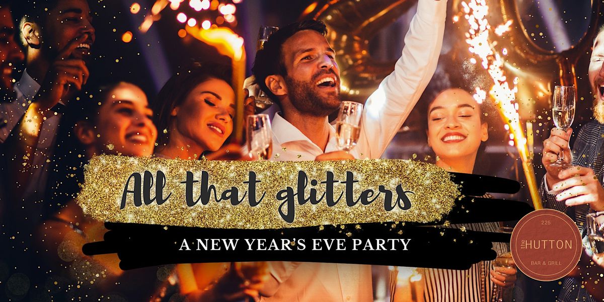 All That Glitters New Years Eve Party at The Hutton, The Hutton Bar and Grill, Jersey City