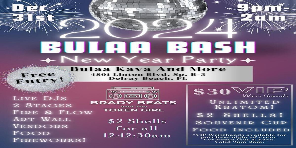 NEW YEARS EVE BULAA BASH, BULAA KAVA AND MORE, Delray Beach, December