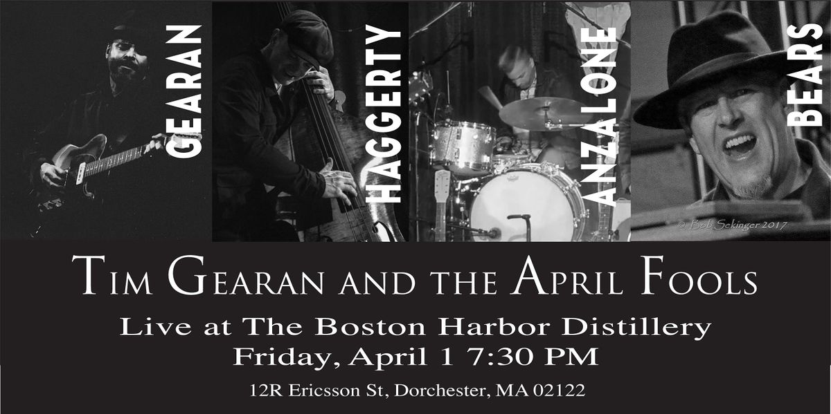 Tim Gearan And The April Fools Live At The Boston Harbor Distillery Boston Harbor Distillery April 1 22 Allevents In