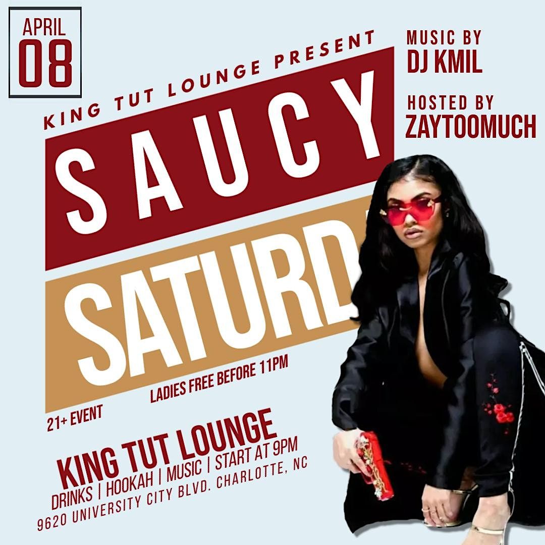 Saucy Saturday (Hookah and Cocktails), King Tut Hookah Lounge, Charlotte, 8 April to 9 April