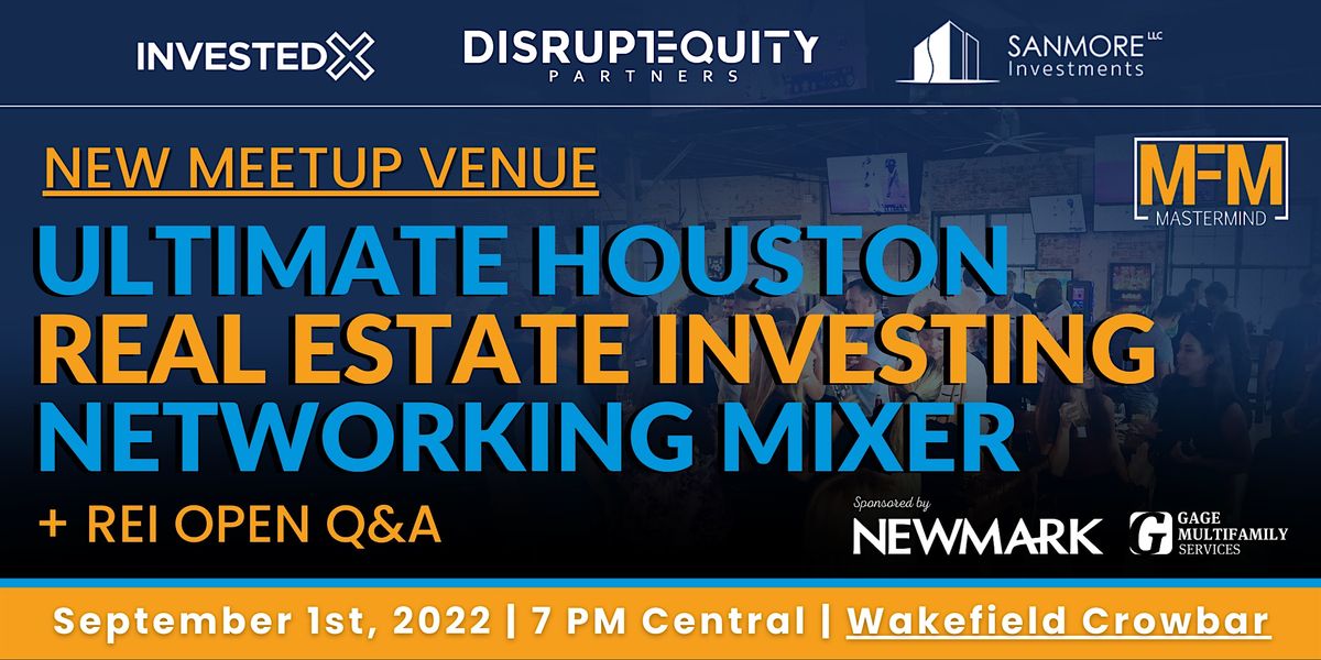 Ultimate Houston Real Estate Investing Networking Mixer + Open REI Q&A