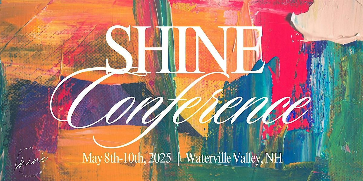 Shine Conference 2025, 8 May | Event in Waterville Valley | AllEvents