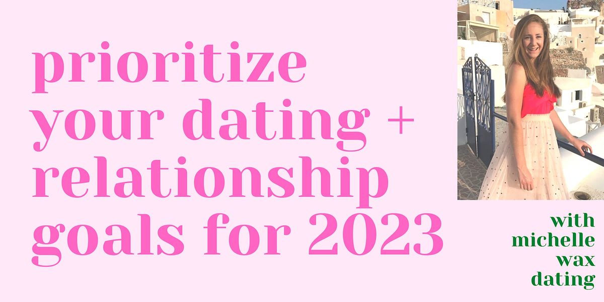 Prioritize Your Dating + Relationship Goals in 2023 | Leeds