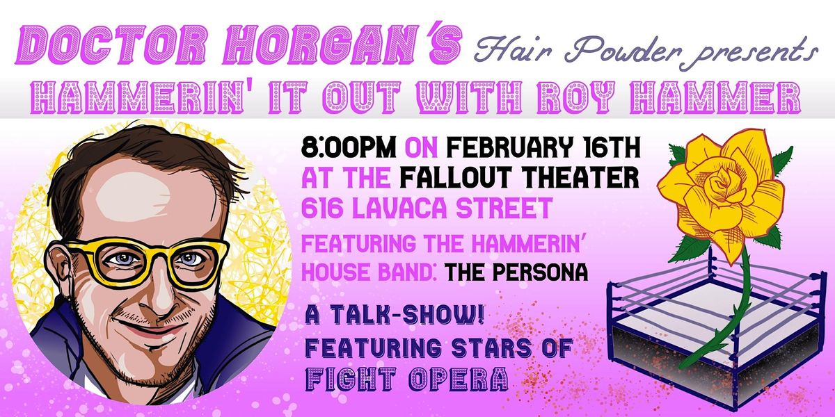 Fight Opera Presents Hammerin it Out with Roy Hammer, Fallout Theater