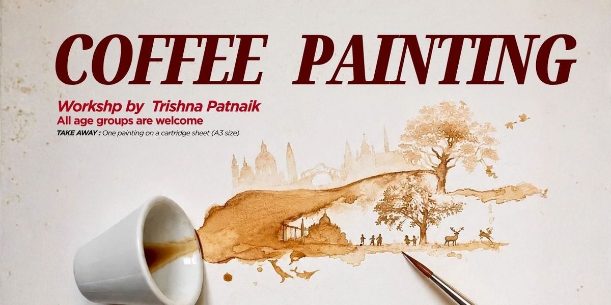 Coffee Essence Workshop with Trishna Patnaik