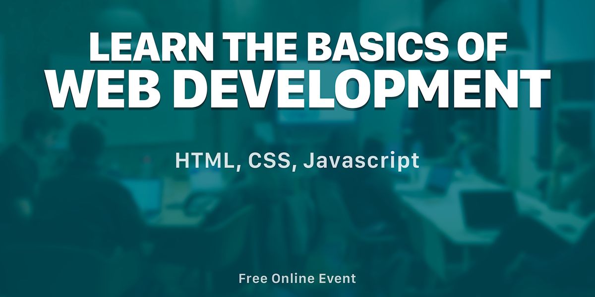Learn the basics of web development: HTML, CSS and Javascript, February ...