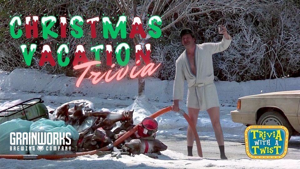 Christmas Vacation Movie Trivia Wednesday Grainworks Brewing Company christmas-vacation-movie-trivia-wednesday-grainworks-brewing-company