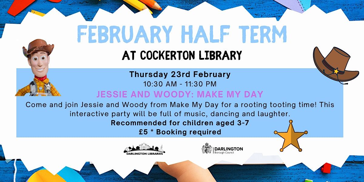 Darlington Libraries Jessie and Woody Make My Day Cockerton Library