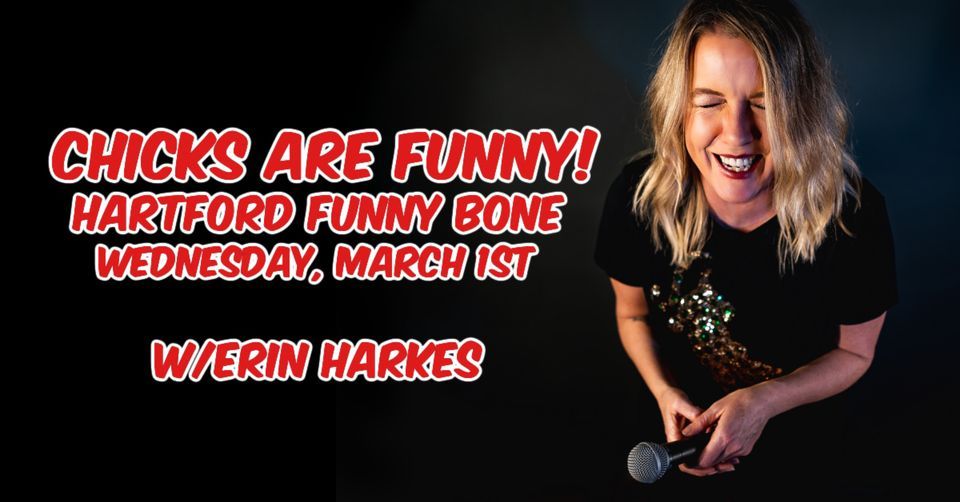 Chicks Are Funny Hartford!, Hartford Funny Bone, Manchester, March 1 2023 | Chicks Are Funny Hartford!, Hartford Funny Bone, Manchester, March 1 2023 |