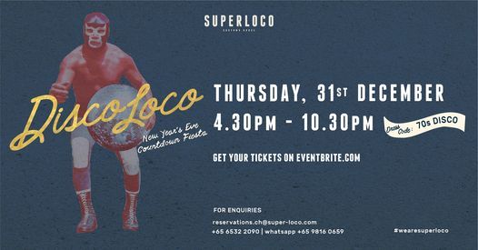 DISCO LOCO: An Early New Years Eve Dinner, Super Loco Customs House, Singapore, December 31 2020