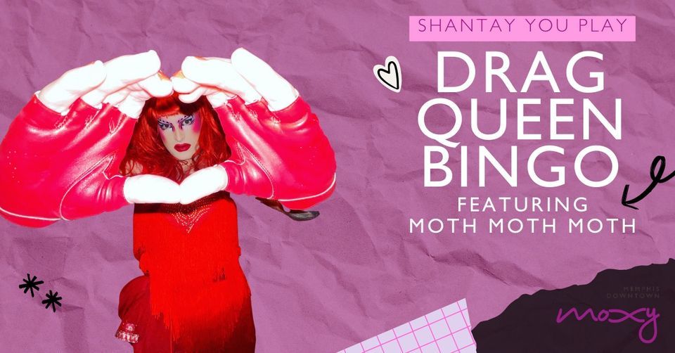 DRAG QUEEN BINGO #ATTHEMOXY (FT. MOTH MOTH MOTH), MOXY Memphis Downtown ...