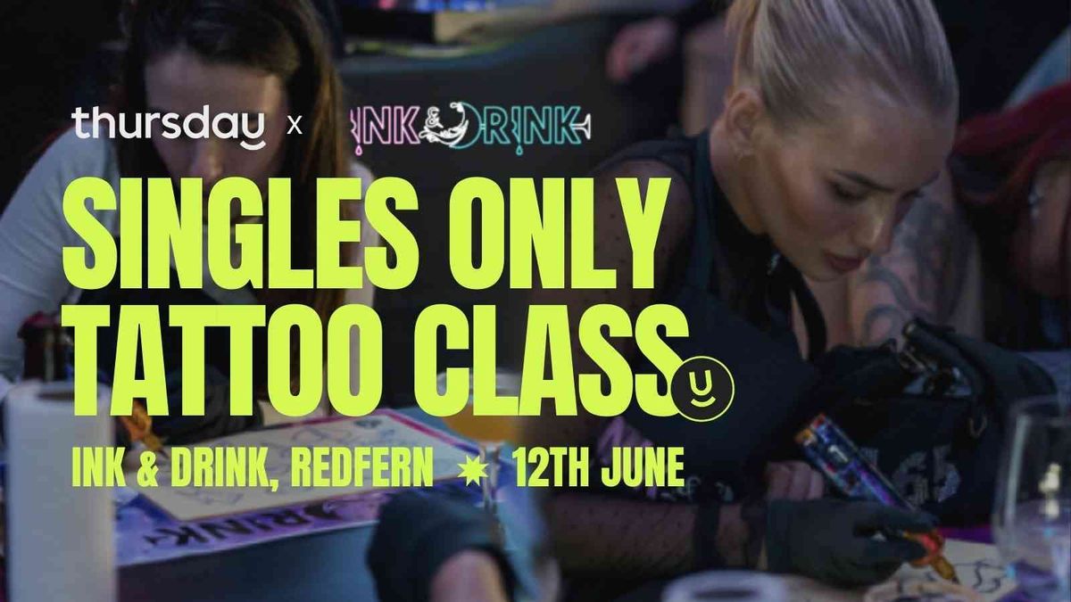 Thursday | Single's Tattoo Class | Ink &amp; Drink | Event in Redfern | AllEvents