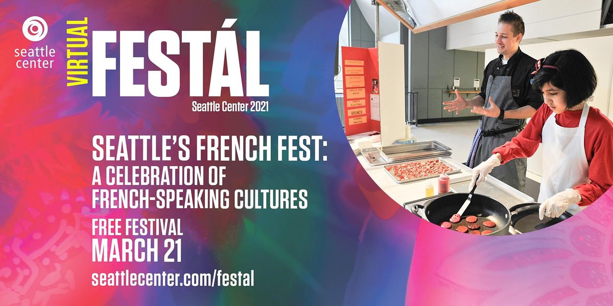 Seattle Center Festál Seattle’s French Fest, March 21 2025 Online