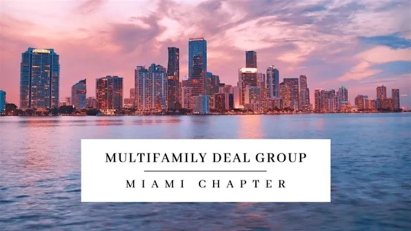Multifamily Deal Group - Miami Chapter | Event in Miami | AllEvents