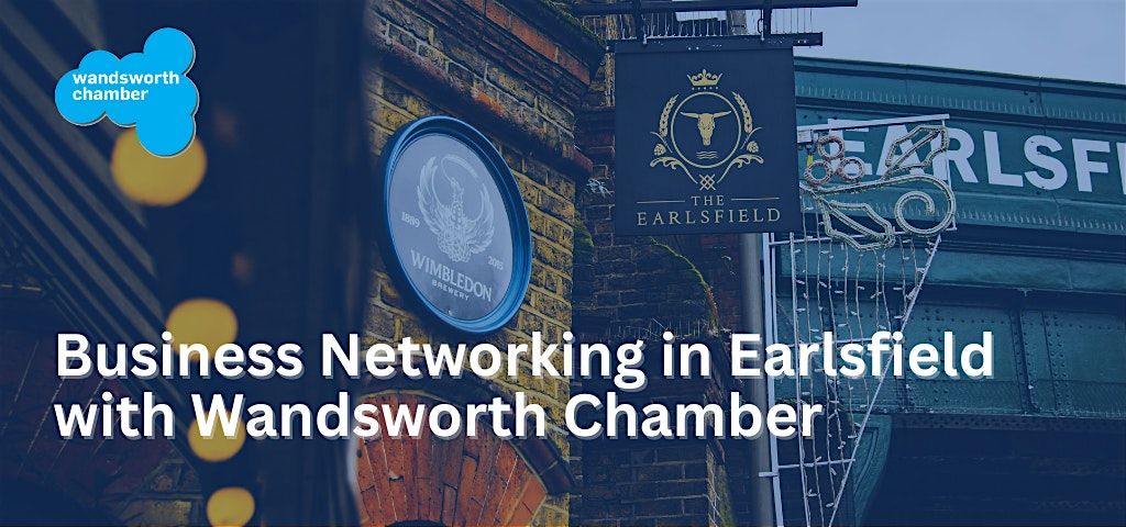 Business Networking in Earlsfield with Wandsworth Chamber | Event in Earlsfield | AllEvents