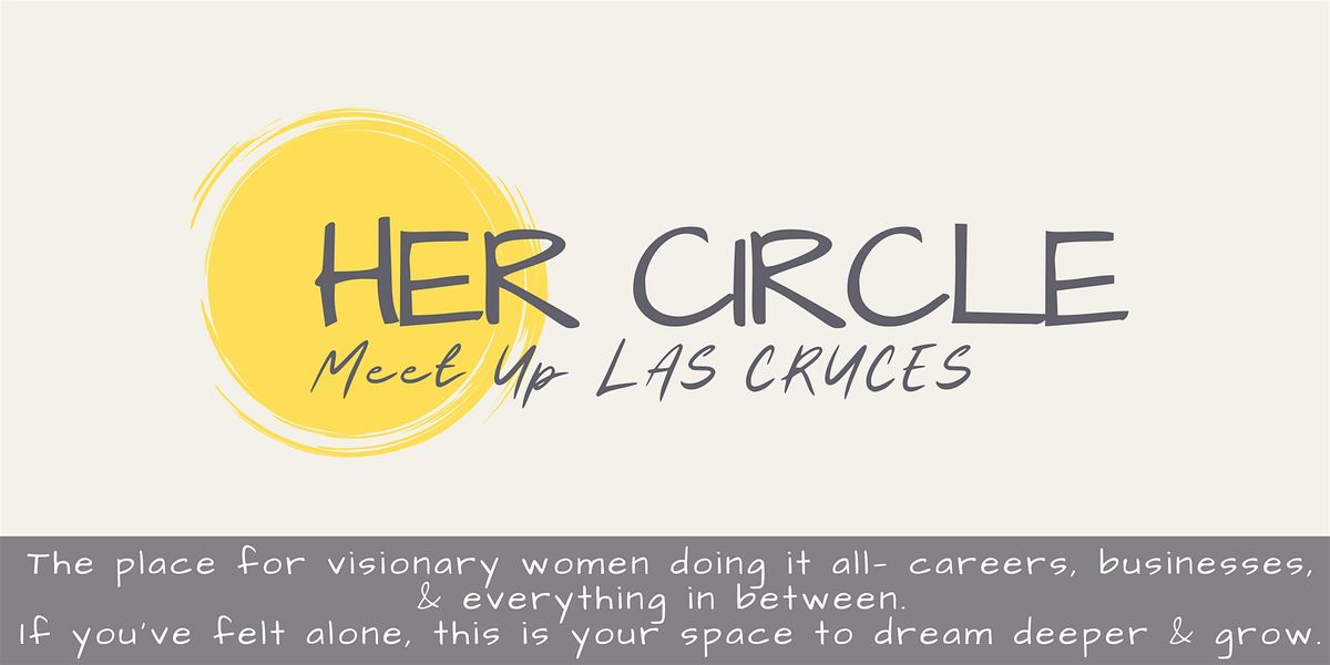Her Circle Meet Up Las Cruces, 13 January | Event in Las Cruces | AllEvents