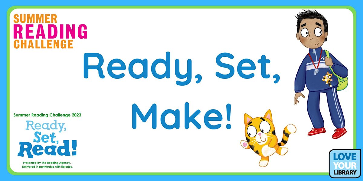 Ready, Set, Make! @ Wellesbourne Library - DROP-IN, Wellesbourne ...