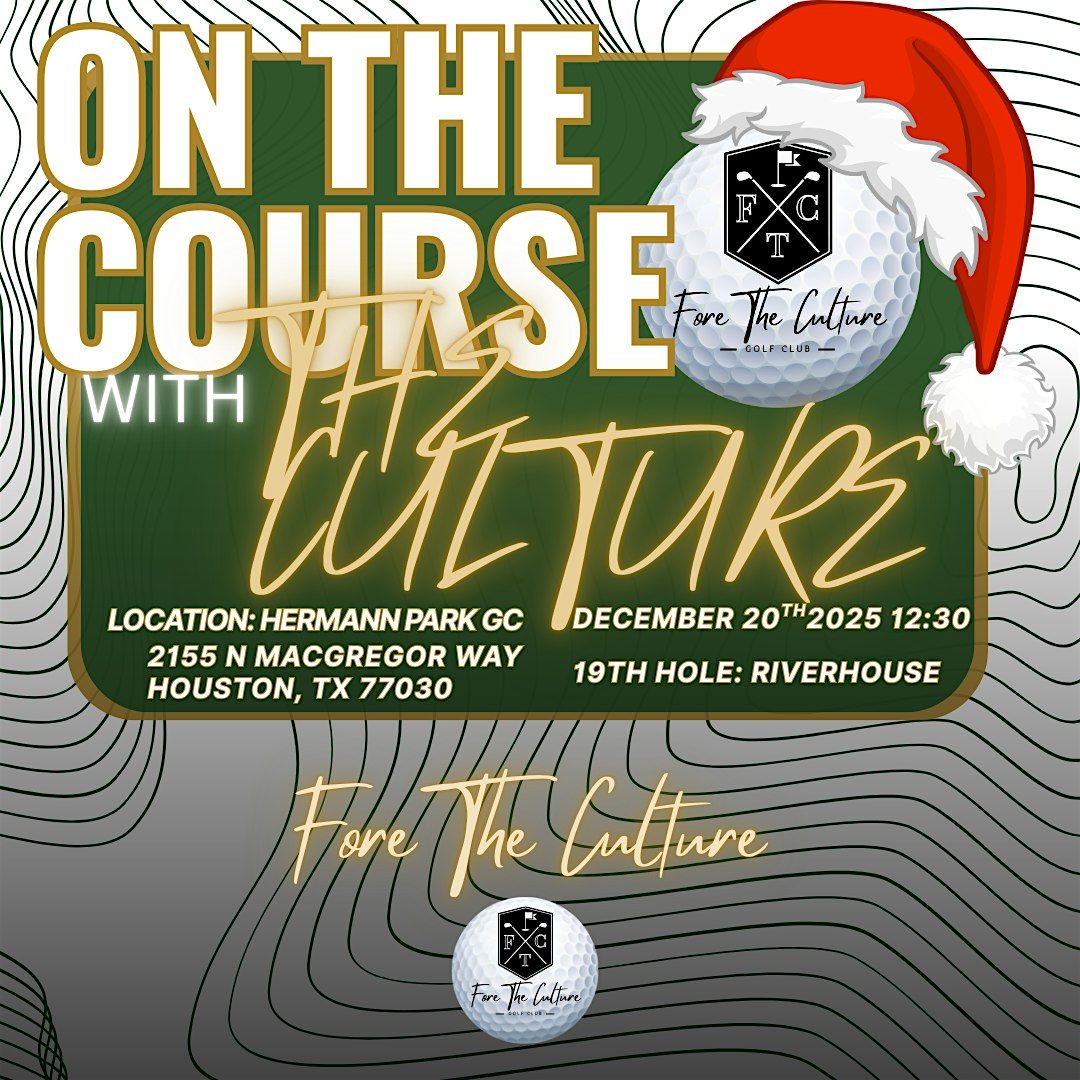 Fore The Culture Golf Club Presents: On The Course with "The Culture", 20 December | Event in Houston