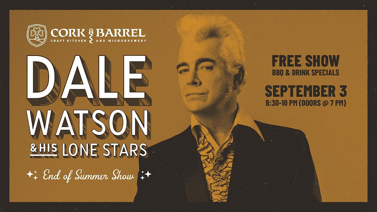 Dale Watson & His Lone Stars EndofSummer Show, Cork & Barrel Craft