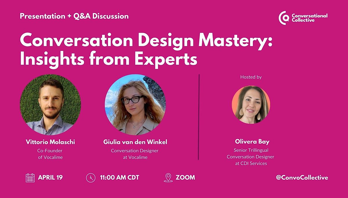 Conversation Design Mastery: Insights from Experts, April 19 2023 ...