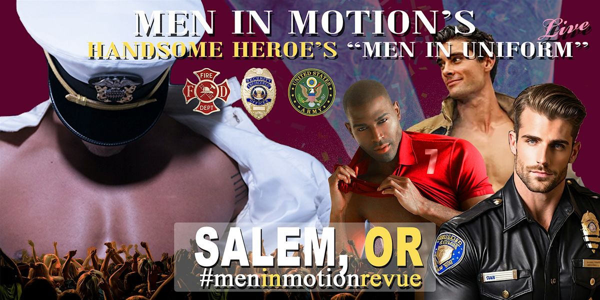 "Handsome Heroes the Show" Early Price with Men in Motion Salem OR, La