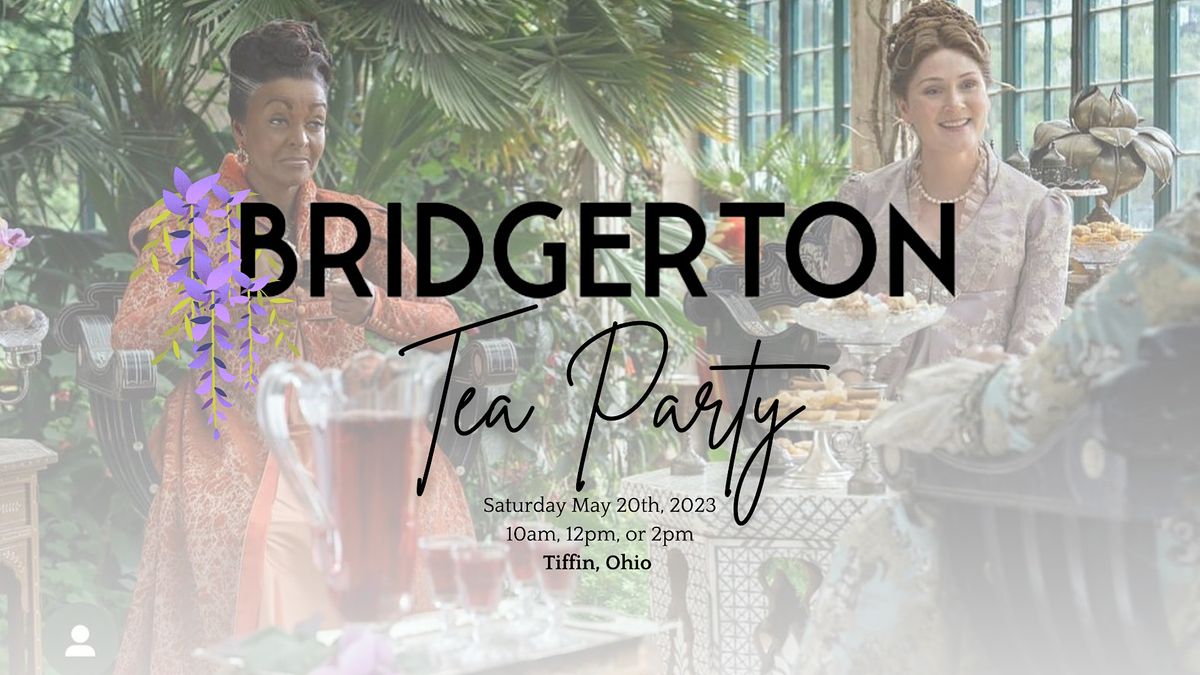 Bridgerton Tea Party, JAM's Monthly Markets, Tiffin, June 3 2023