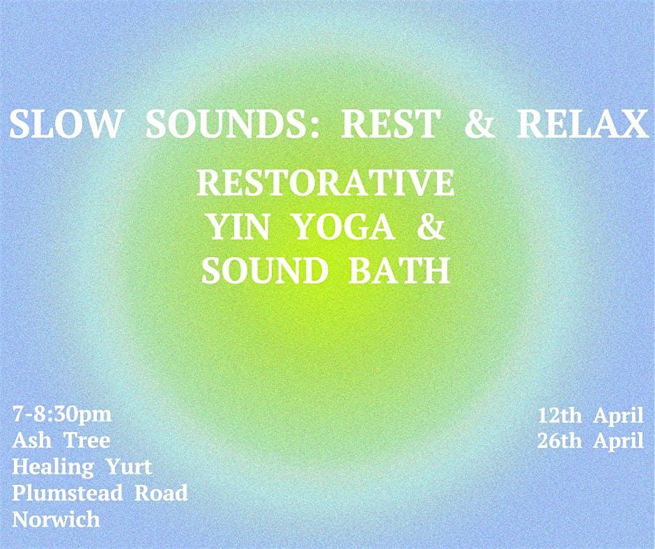 Slow Sounds: Rest & Relax. Restorative Yin Yoga & Sound Bath, 5th July ...