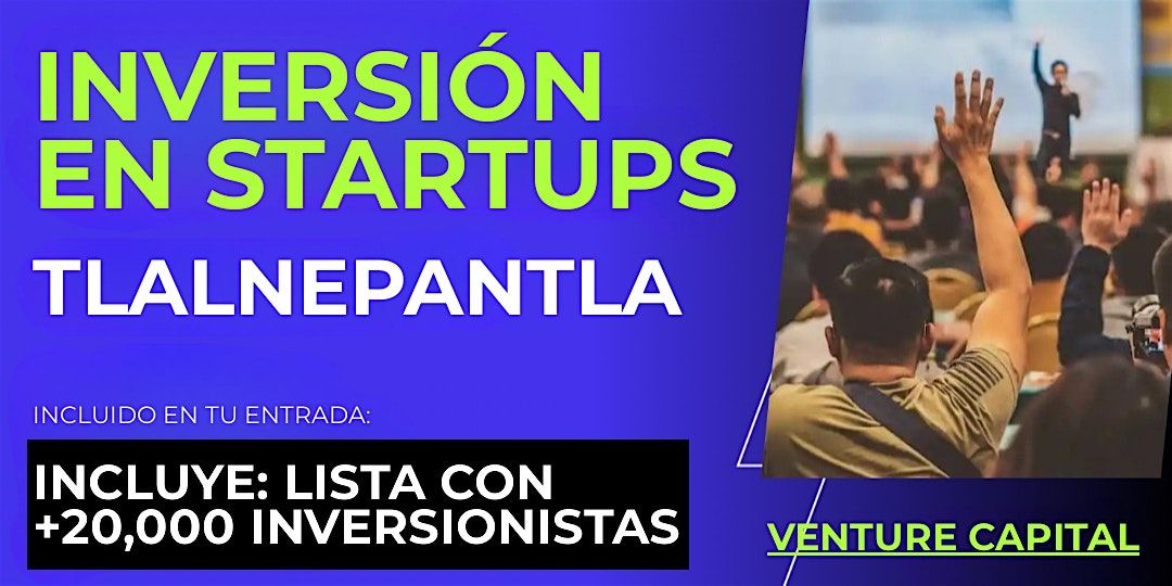 Evento emprendedores Startup: Conecta con inversionistas de Tlalnepantla y el mundo | Event in Atizapán De Zaragoza