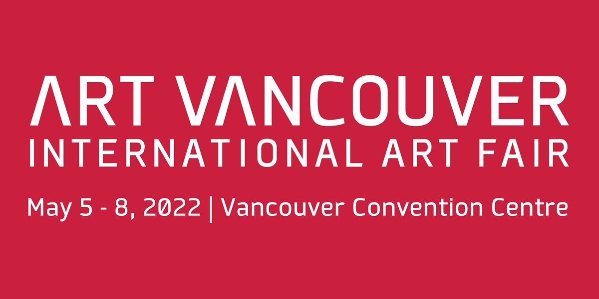Art Vancouver 2022 Vancouver Convention Centre West May 5 To May 8 Allevents In Vancouver Events Memorial Weekend 2022