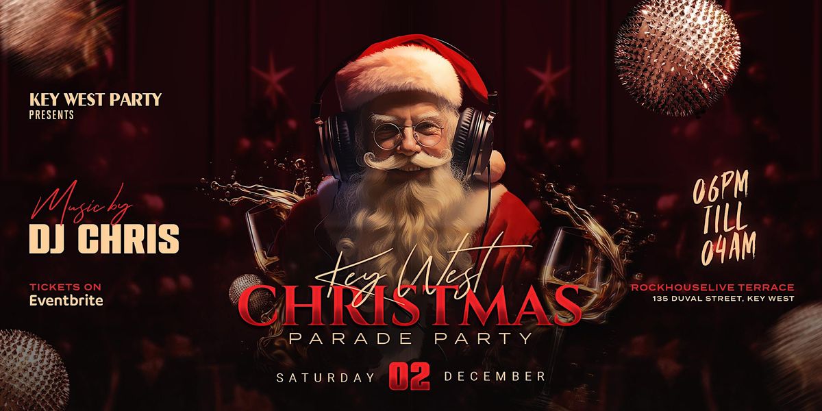 KEY WEST CHRISTMAS PARADE PARTY, RockHouse Live Key West, December 2 to
