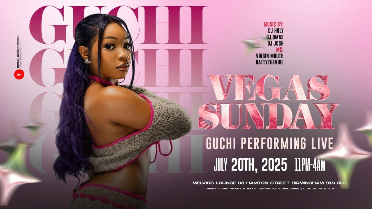VEGAS SUNDAY; LIVE PERFORMANCE BY GUCHI, 20 July | Event in Birmingham | AllEvents