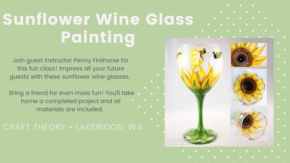 Sunflower Wine Glass Painting Join guest instructor Penny Firehorse