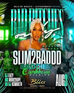 BAD B!TCHES ONLY BADDIES CARIBBEAN INVASION STARING SLIM2BAD, 201