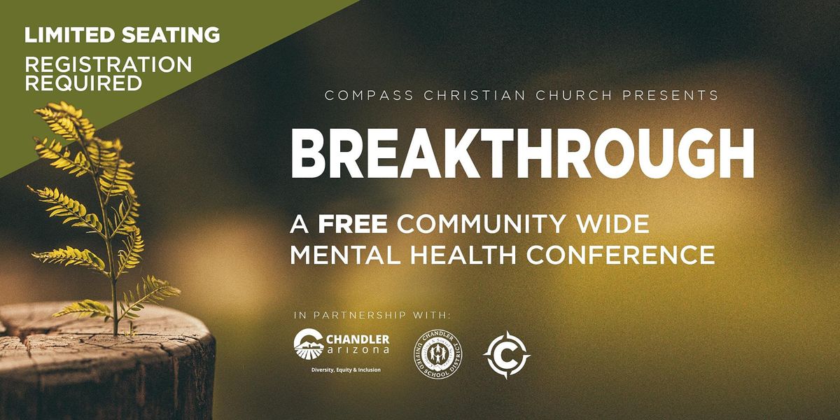 Chandler Christian Church Christmas 2022 Breakthrough Mental Health Conference, 1825 S Alma School Rd, Chandler,  February 25 To February 26 | Allevents.in